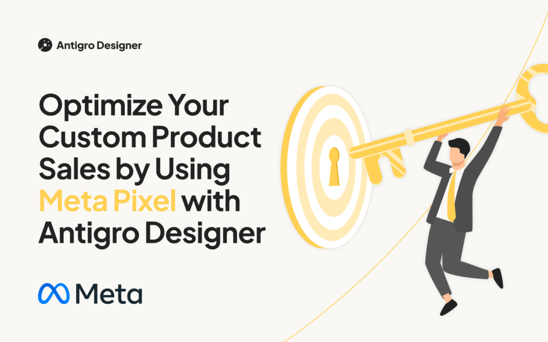 Optimize Your Custom Product Sales by Using Meta Pixel with Antigro Designer 