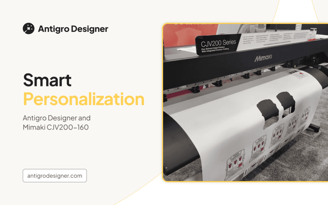 Smart Personalization: Antigro Designer and Mimaki CJV200-160